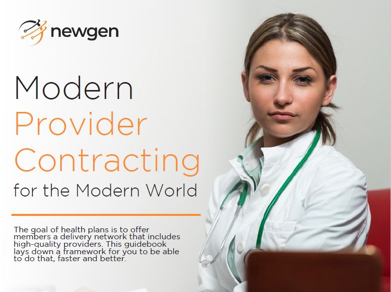 The goal of Health Plans is to offer members a delivery network that includes high-quality providers. However, Health Plans are fraught with various challenges from evolving regulations, state mandates and member demands. With our 2 decades of experience, working with clients across geographies, we present this guidebook that lays down a framework for you to take the right steps and enhance your Provider Contracting process. Read this eBook to know about: The Modern World Contracting as a Business Lever Cost and Speed Equation The three core challenges The Digital Imperative The Five-Point Action Plan Modern Provider Contracting