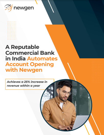 a reputable commercial bank in india automates account opening with newgen