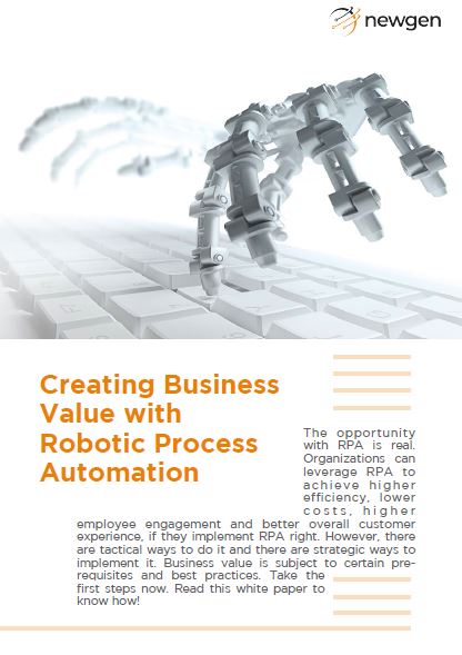 Creating Business Value with Robotic Process Automation (RPA)