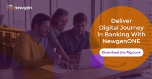 Deliver Digital Journey In Banking with NewgenONE