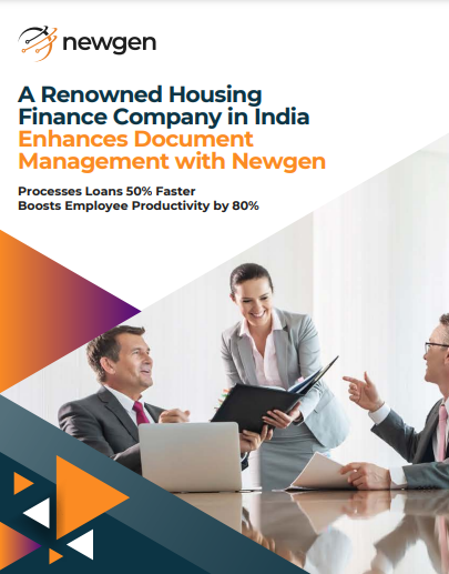 A Renowned Housing Finance Company in India Enhances Document Management with Newgen