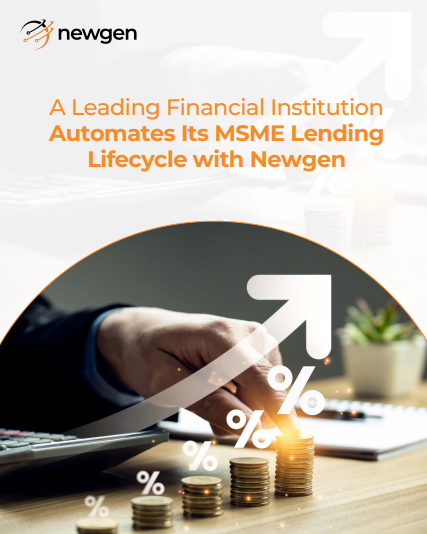 A Leading Financial Institution Automates Its MSME Lending Lifecycle