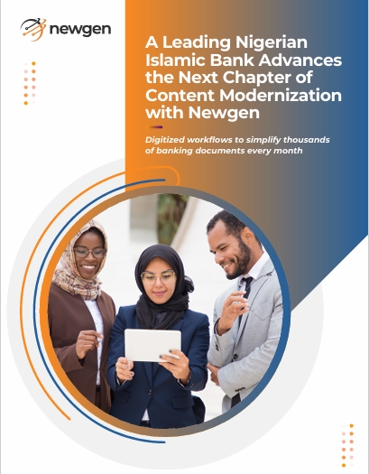 A Leading Nigerian Islamic Bank Advances the Next Chapter of Content Modernization with Newgen